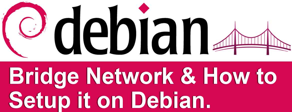 What is bridge network and how to setup it on Debian.