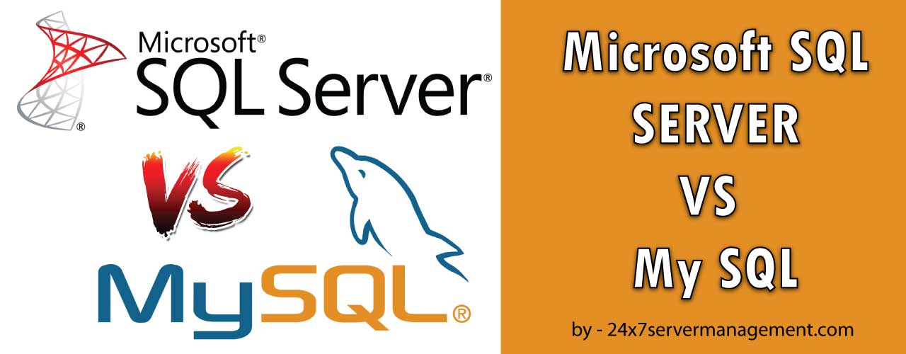 mælk Opførsel hjemme Microsoft SQL Server vs MySQL Server Post - 24x7servermanagement